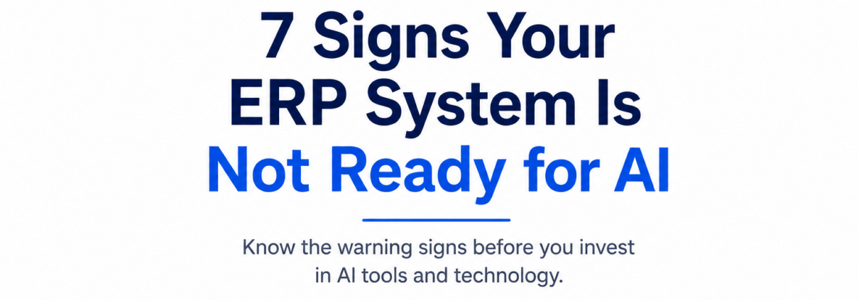 7 Signs your ERP system is not ready for AI.
