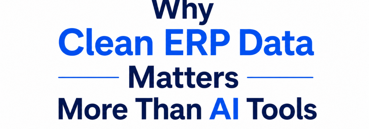 Why Clean ERP Data matters more than AI Tools